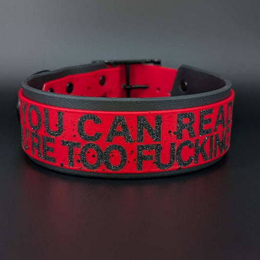 2 inch wide black and red biothane if you can read this youre too fucking close collar