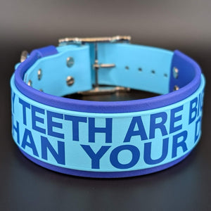 2 inch wide royal and light blue layered biothane my teeth are bigger than your dick dog collar