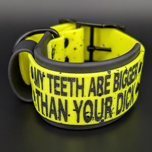 9-12 inch neck 2 inch wide black and yellow layered biothane my teeth are bigger than your dick dog collar with black splatter paint
