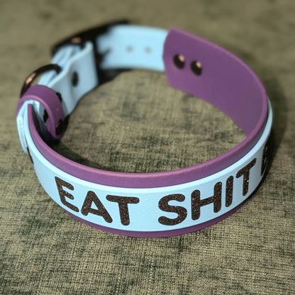 eat shit bitch dog collar layered biothane