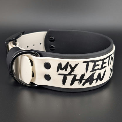 my teeth are bigger than your dog collar