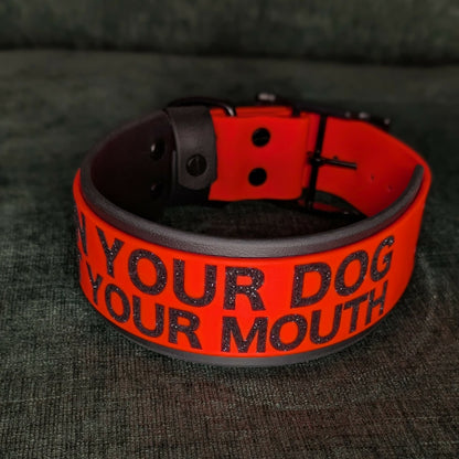 run your dog not your mouth 2 inch wide biothane dog collar