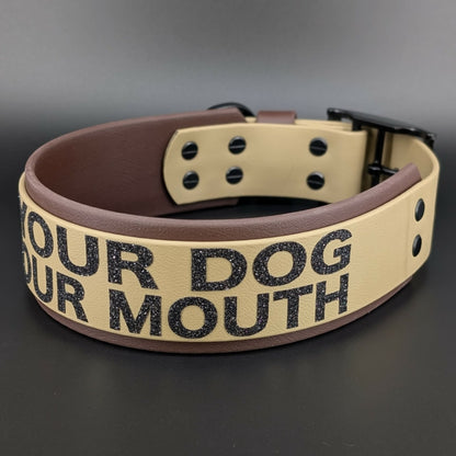 run your dog not your mouth collar 2 inch brown and tan
